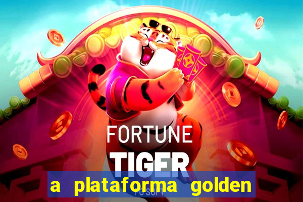 a plataforma golden slots paga mesmo